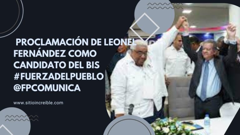 🔴 EN DIRECTO: Proclamación de Leonel Fernández como Candidato del BIS #FuerzaDelPueblo @FPcomunica