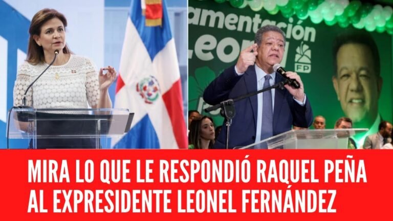 MIRA LO QUE LE RESPONDIÓ RAQUEL PEÑA AL EXPRESIDENTE LEONEL FERNÁNDEZ