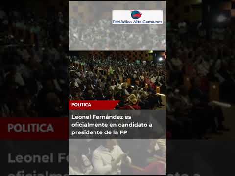 Leonel es oficialmente candidato presidencial de la Fuerza del pueblo