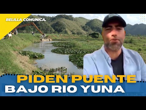 RUEGAN POR CONSTRUCCIÓN PUENTE BAJOS RIO YUNA SANCHEZ SAMANÁ #luisabinader #Rioyuna #Elyuna