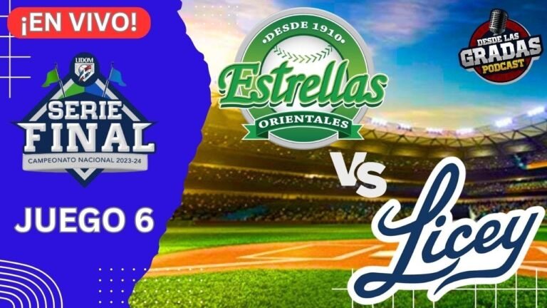 ESTRELLAS VS. LICEY – JUEGO 6 ((EN VIVO)) – SERIE FINAL LIDOM