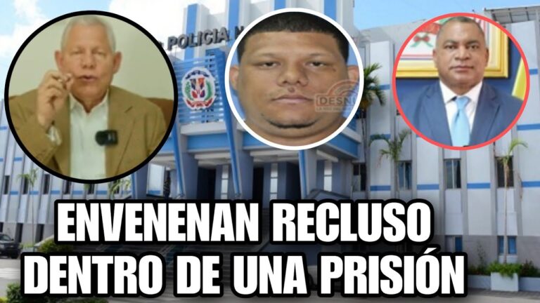 Un Recluso Fue Envenenado Dentro De Una Prisión Atención Luis Abinader