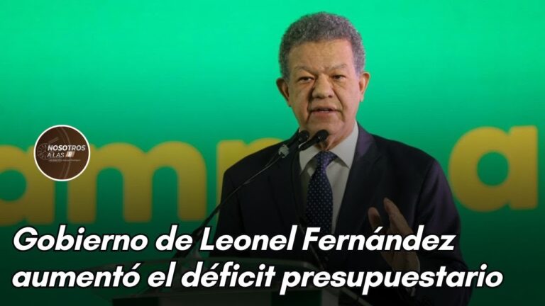 Gobierno de Leonel Fernández aumentó el déficit presupuestario.