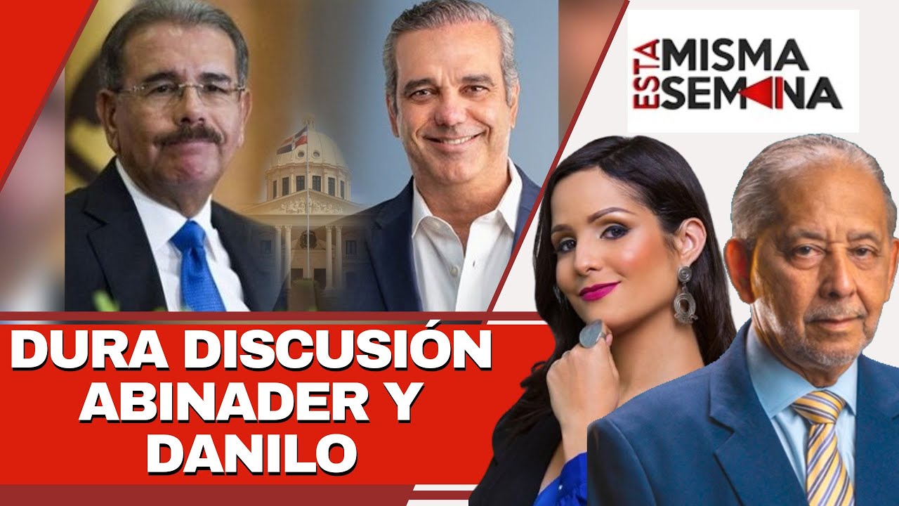 Dura discusión Abinader y Danilo | Esta Misma Semana Seg-01 21/12/2024