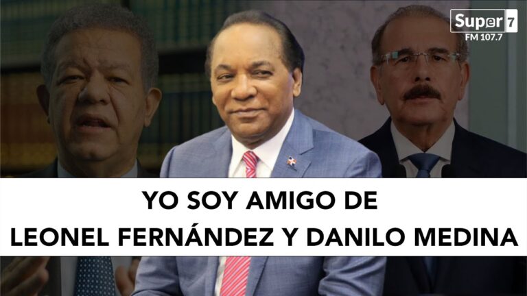 Zorrilla Ozuna: Yo soy amigo de Leonel Fernández y Danilo Medina