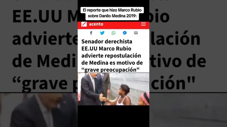 El reporte que hizo Marco Rubio sobre Danilo Medina 2019:»