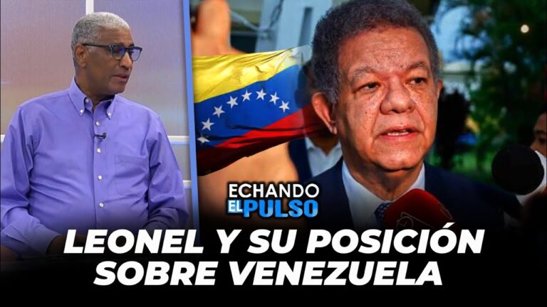 Johnny Vásquez | Leonel y su posición sobre Venezuela y encuesta candidatos 2028 | Echando El Pulso