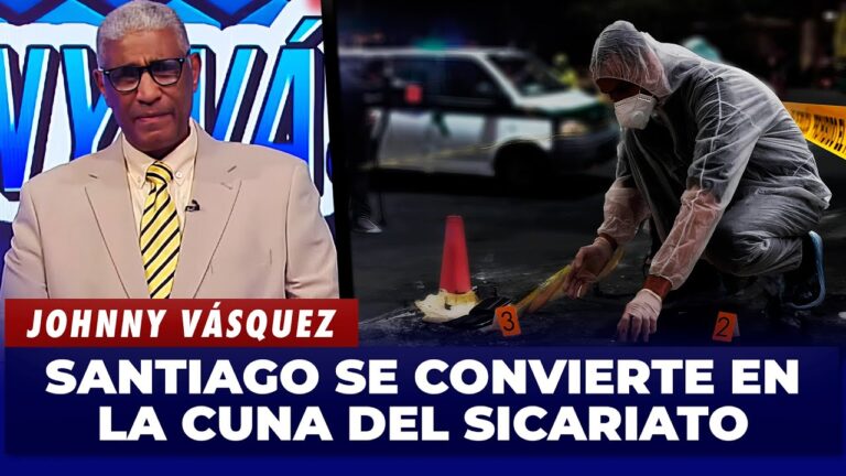 Johnny Vásquez | Santiago se convierte en la cuna del sicariato | El Garrote