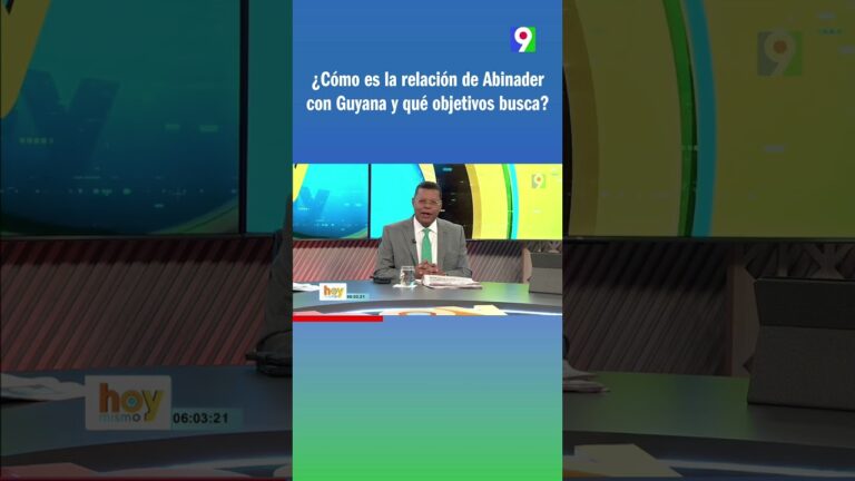 ¿Cómo es la relación de Abinader con Guyana y qué objetivos busca?