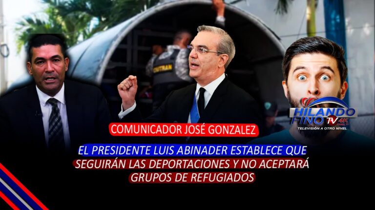 Comunicador José González: «El presidente Luis Abinader establece que seguirán las deportaciones»