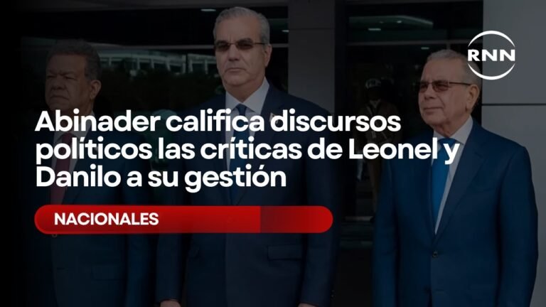Abinader califica discursos políticos las críticas de Leonel y Danilo a su gestión