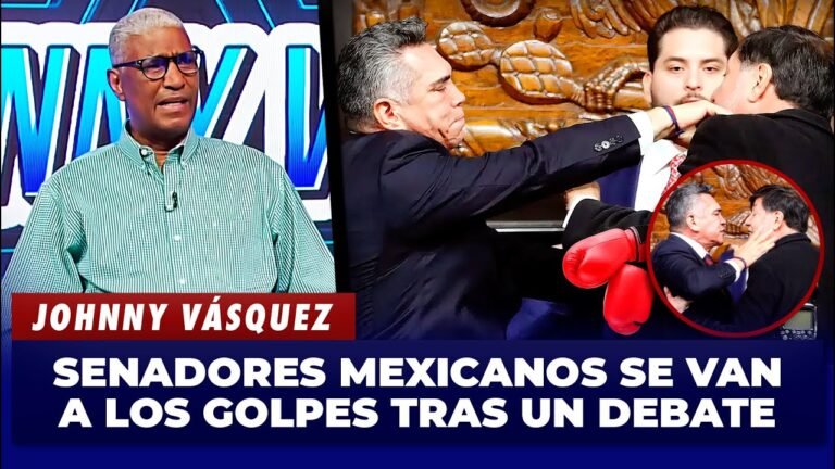 Johnny Vásquez: Senadores de México convierten reunión en pelea a golpes 🥊