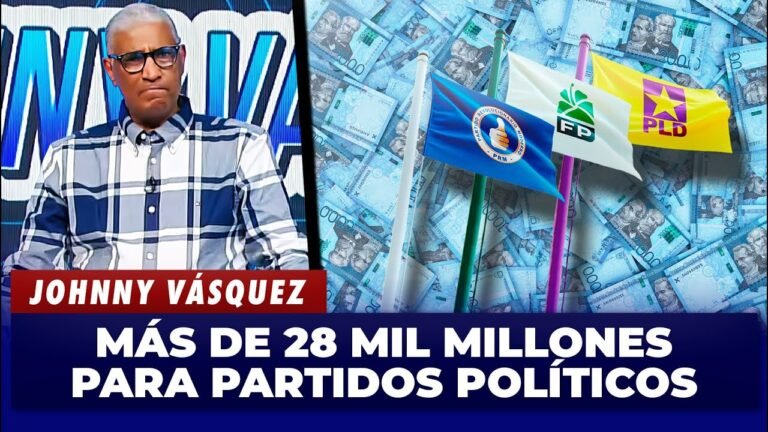 Johnny Vasquez: Más de 28 mil millones entregados a partidos políticos | El Garrote