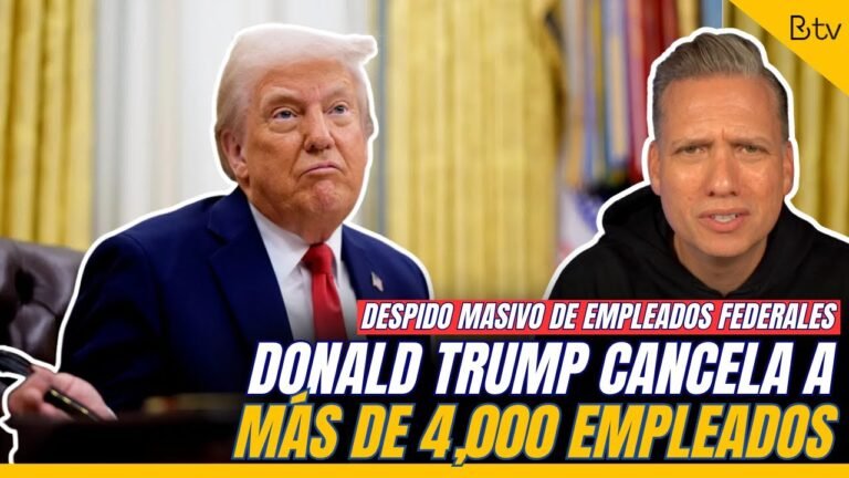 TRUMP cancela más de 4,000 empleados federales