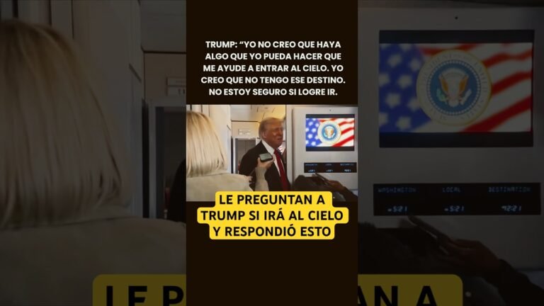¿Irá TRUMP al cielo? El mismo piensa esto 🤣