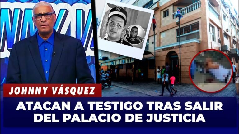 Johnny Vásquez denuncia atentado contra testigo tras salir del Palacio de Justicia | El Garrote