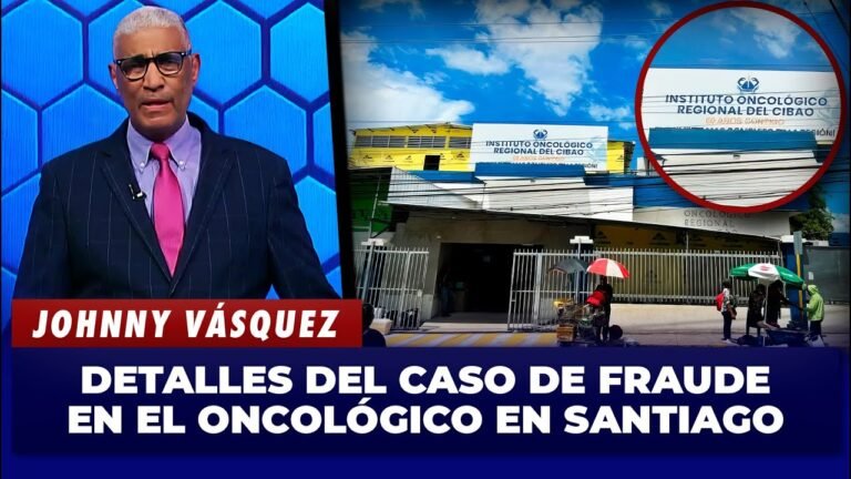 Johnny Vásquez revela detalles del caso de fraude en el Oncológico en Santiago | El Garrote