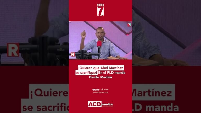 ¡Quieren que Abel Martínez se sacrifique! En el PLD manda Danilo Medina