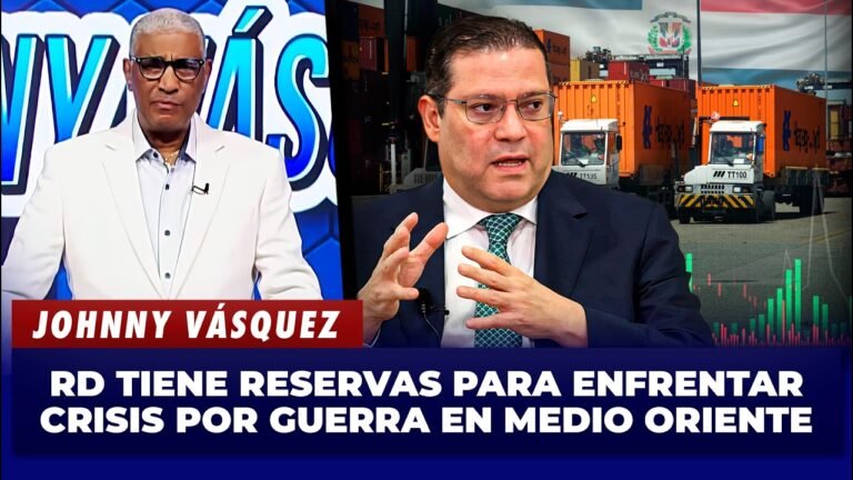 Johnny Vásquez: RD tiene reservas para enfrentar crisis por guerra en Medio Oriente