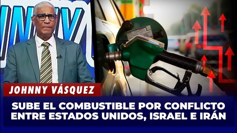 Johnny Vásquez: Sube el combustible por conflicto entre EE. UU., Israel e Irán | El Garrote